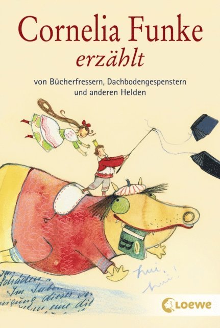 Cornelia Funke, Wilfried Gebhard - Cornelia Funke erzählt von Bücherfressern, Dachbodengespenstern und anderen Helden, E-bok