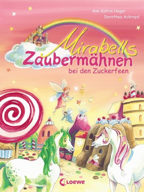 Ann-Katrin Heger - Mirabells Zaubermähnen bei den Zuckerfeen (Band 2), E-bok