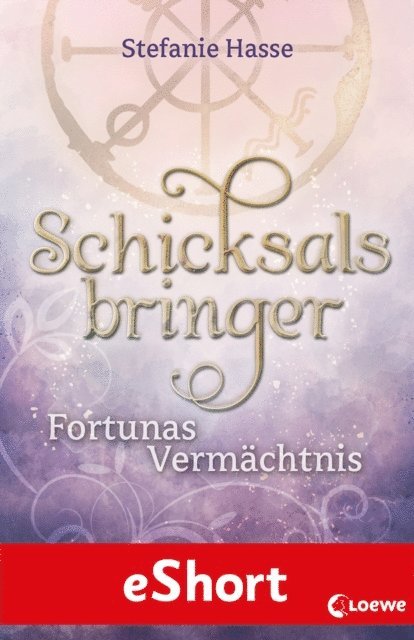 Stefanie Hasse - Schicksalsbringer - Fortunas Vermächtnis, E-bok