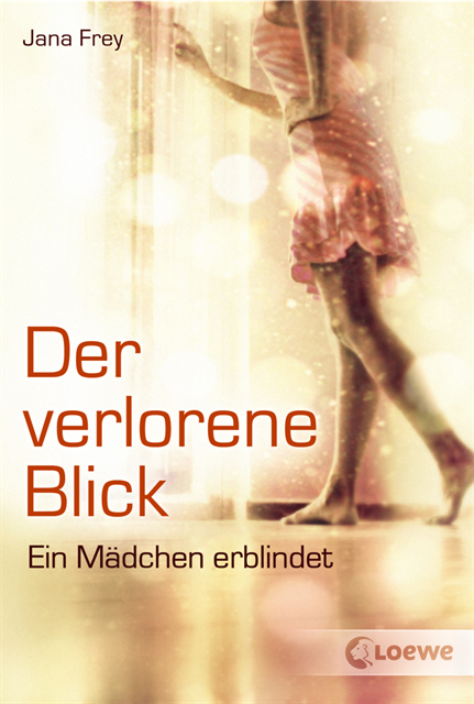 Jana Frey - Der verlorene Blick - Eine ermutigende Geschichte über Verlust und den Weg zurück ins Leben, E-bok