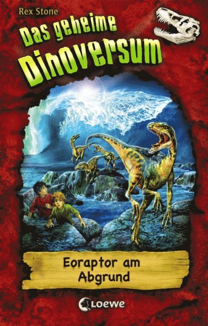 Rex Stone - Das geheime Dinoversum (Band 18) - Eoraptor am Abgrund, E-bok