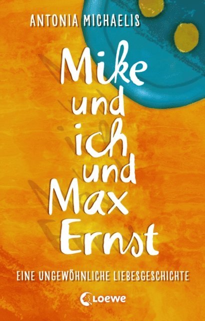 Antonia Michaelis - Mike und ich und Max Ernst, E-bok