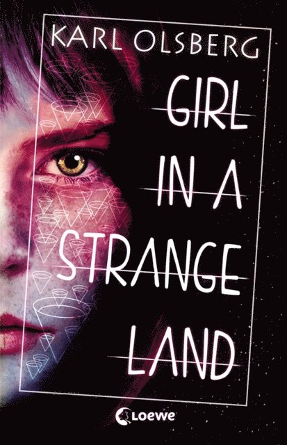Karl Olsberg - Girl in a Strange Land, E-bok