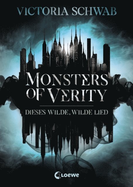 Victoria Schwab - Monsters of Verity (Band 1) - Dieses wilde, wilde Lied, E-bok