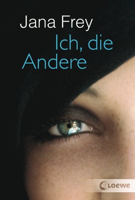 Jana Frey - Ich, die Andere, E-bok