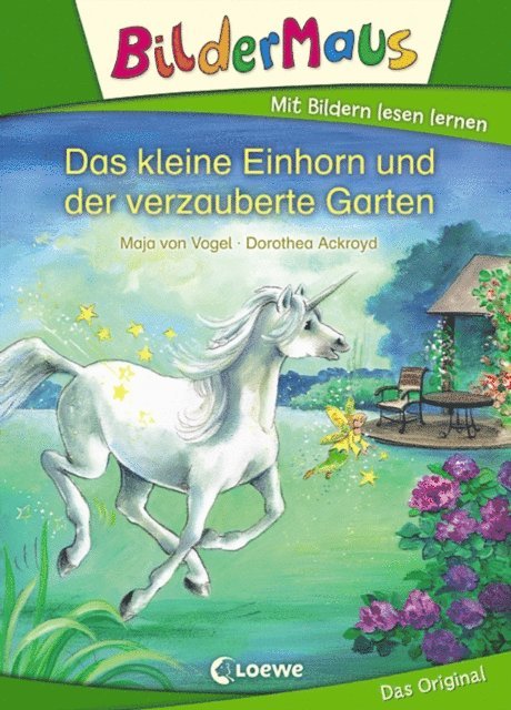 Maja von Vogel, Dorothea Ackroyd - Bildermaus - Das kleine Einhorn und der verzauberte Garten, E-bok