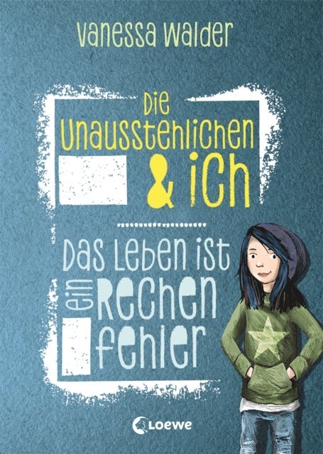 Vanessa Walder - Die Unausstehlichen & ich (Band 1) - Das Leben ist ein Rechenfehler, E-bok