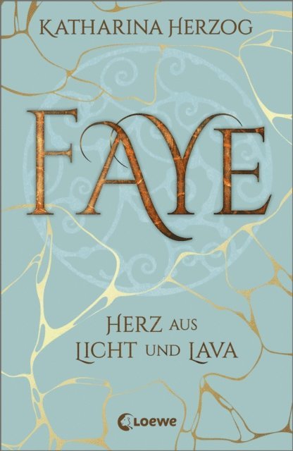 Katharina Herzog - Faye - Herz aus Licht und Lava, E-bok