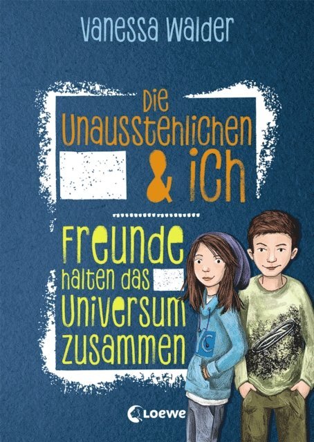 Vanessa Walder - Die Unausstehlichen & ich (Band 2) - Freunde halten das Universum zusammen, E-bok