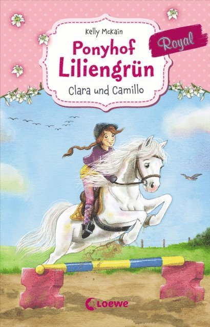 Kelly McKain - Ponyhof Liliengrün Royal (Band 3) - Clara und Camillo, E-bok