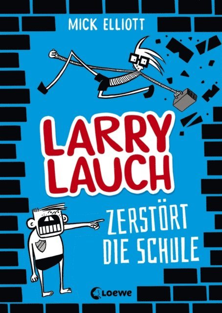 Mick Elliott - Larry Lauch zerstört die Schule (Band 1), E-bok