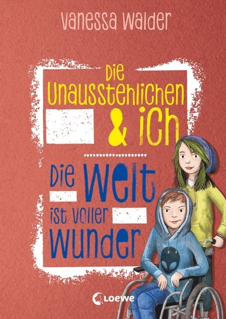 Vanessa Walder, Barbara Korthues - Die Unausstehlichen & ich (Band 3) - Die Welt ist voller Wunder, E-bok