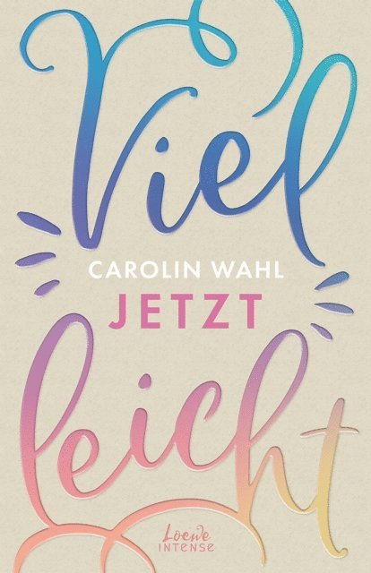 Carolin Wahl - Vielleicht jetzt (Vielleicht-Trilogie, Band 1), E-bok