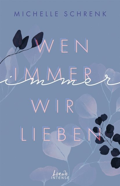 Michelle Schrenk - Wen immer wir lieben (Immer-Trilogie, Band 1), E-bok