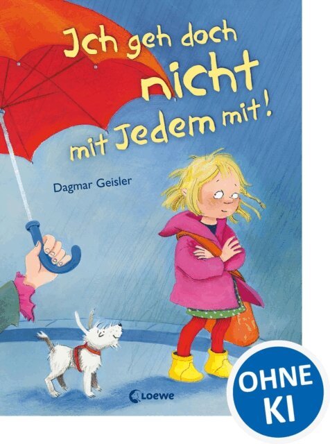 Dagmar Geisler, Dagmar Geisler - Ich geh doch nicht mit Jedem mit! (Starke Kinder, gluckliche Eltern), E-bok