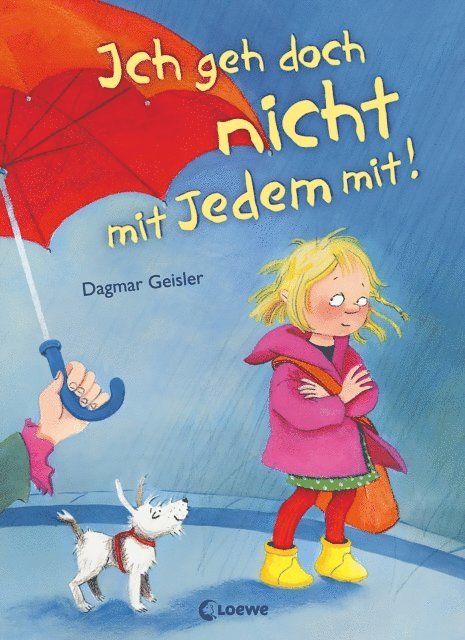 Dagmar Geisler, Dagmar Geisler - Ich geh doch nicht mit Jedem mit! (Starke Kinder, glückliche Eltern), E-bok
