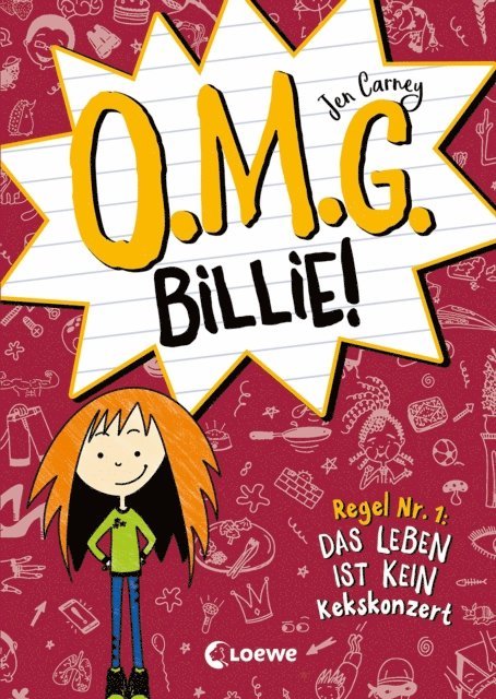 Jen Carney, Alexandra Ernst - O.M.G. Billie! (Band 1) - Regel Nr. 1: Das Leben ist kein Kekskonzert, E-bok