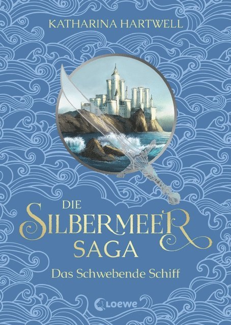 Katharina Hartwell - Die Silbermeer-Saga (Band 3) - Das Schwebende Schiff, E-bok