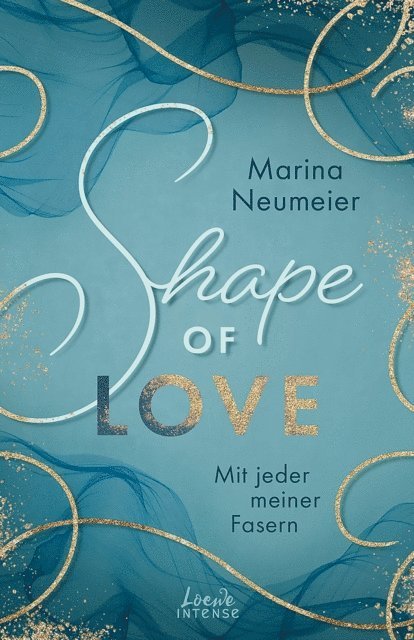 Marina Neumeier - Shape of Love - Mit jeder meiner Fasern (Love-Trilogie, Band 1), E-bok