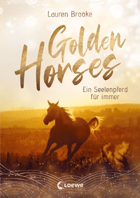 Lauren Brooke, Ulrike Kobele - Golden Horses (Band 1) - Ein Seelenpferd für immer, E-bok