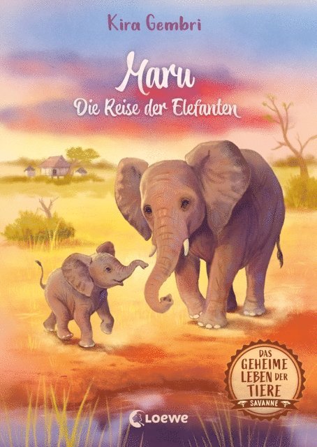 Kira Gembri, Jennifer Coulmann - Das geheime Leben der Tiere (Savanne) - Maru - Die Reise der Elefanten, E-bok
