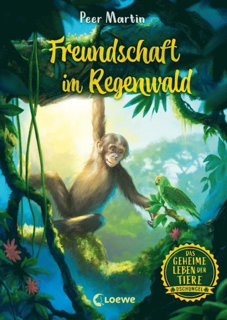 Peer Martin, Marie Beschorner - Das geheime Leben der Tiere (Dschungel) - Freundschaft im Regenwald, E-bok