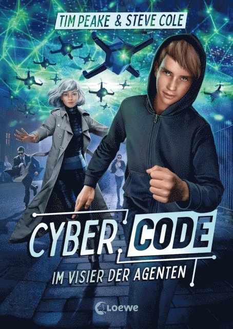 Steve Cole, Tim Peake, Hanna Reibert - Cyber Code (Band 1) - Im Visier der Agenten, E-bok