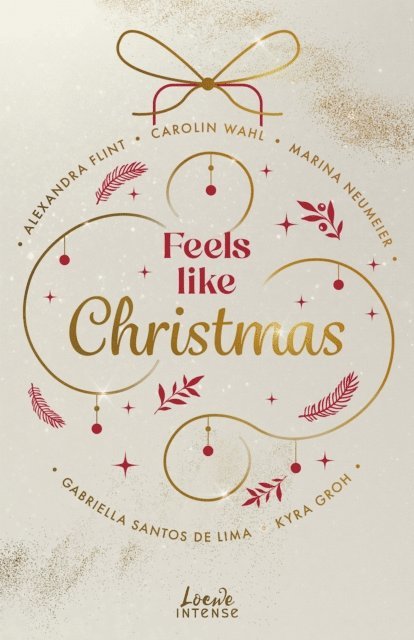 Kyra Groh, Carolin Wahl, Alexandra Flint, Marina Neumeier, Gabriella Santos de Lima - Feels like Christmas, E-bok