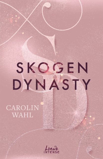 Carolin Wahl - Skogen Dynasty (Crumbling Hearts, Band 1), E-bok
