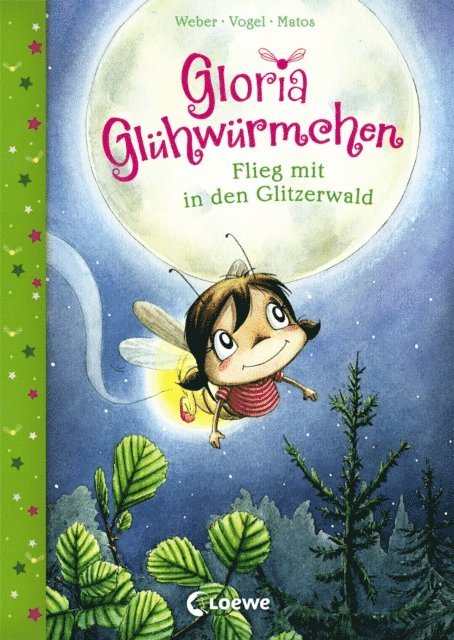 Kirsten Vogel, Susanne Weber, Martina Matos - Gloria Glühwürmchen (Band 4) - Flieg mit in den Glitzerwald, E-bok