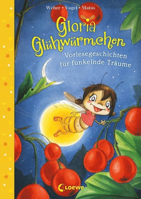 Kirsten Vogel, Susanne Weber, Martina Matos - Gloria Glühwürmchen (Band 5) - Vorlesegeschichten für funkelnde Träume, E-bok