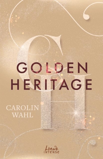 Carolin Wahl - Golden Heritage (Crumbling Hearts, Band 2), E-bok