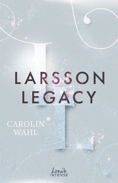 Carolin Wahl - Larsson Legacy (Crumbling Hearts, Band 3), E-bok