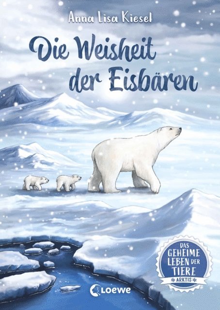 Anna Lisa Kiesel, Sanna Wandtke - Das geheime Leben der Tiere (Arktis) - Die Weisheit der Eisbären, E-bok