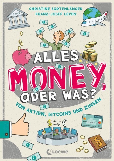 Franz-Josef Leven, Christine Bortenlanger, Mo Budinger - Alles Money, oder was? - Von Aktien, Bitcoins und Zinsen, E-bok