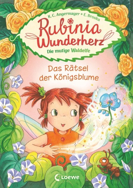 Karen Christine Angermayer, Elke Broska - Rubinia Wunderherz, die mutige Waldelfe (Band 6) - Das Rätsel der Königsblume, E-bok