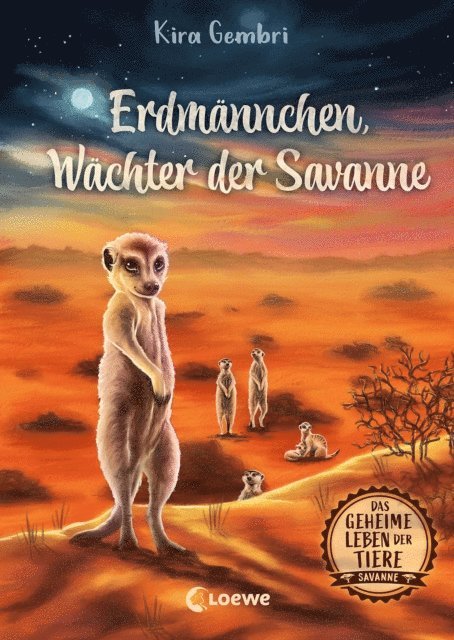Kira Gembri - Das geheime Leben der Tiere (Savanne) - Erdmännchen, Wächter der Savanne, E-bok