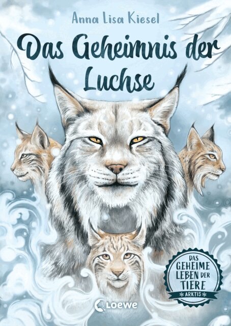 Anna Lisa Kiesel - Das geheime Leben der Tiere (Arktis) - Das Geheimnis der Luchse, E-bok