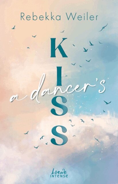 Rebekka Weiler - Dancer's Kiss (Broken Artists, Band 2), E-bok