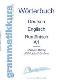 Wörterbuch Deutsch - Englisch - Rumänisch A1
