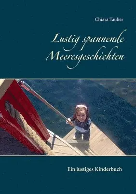 Chiara Tauber, Heinz Tauber - Lustig spannende Meeresgeschichten, Häftad. Tillgänglighet: Lägg i varukorg