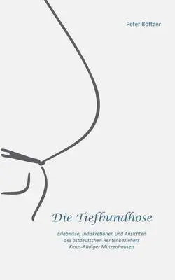 Peter Böttger - Tiefbundhose, Häftad. Tillgänglighet: Lägg i varukorg