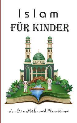 Andrea Mohamed Hamroune - Islam für Kinder, Häftad. Tillgänglighet: Lägg i varukorg
