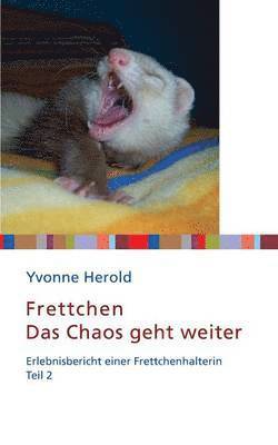 Yvonne Herold - Frettchen - Das Chaos geht weiter, Häftad