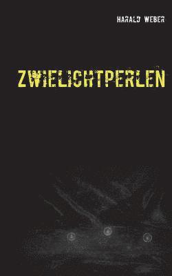Harald Weber - Zwielichtperlen, Häftad