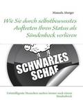 Wie Sie durch selbstbewusstes Auftreten Ihren Status als Sndenbock verlieren