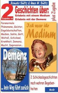 Ich war ihr Medium & Demenz - kein Weg führt zurück