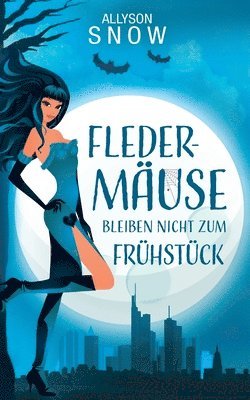 Allyson Snow - Fledermäuse bleiben nicht zum Frühstück, Häftad
