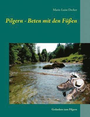 Marie-Luise Decker, Reinhard Decker - Pilgern - Beten mit den Füßen, Häftad. Tillgänglighet: Lägg i varukorg