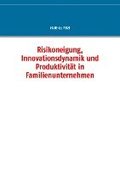 Risikoneigung, Innovationsdynamik und Produktivitt in Familienunternehmen